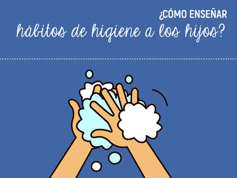 Cómo enseñar hábitos de higiene a los hijos Sonríe Mamá